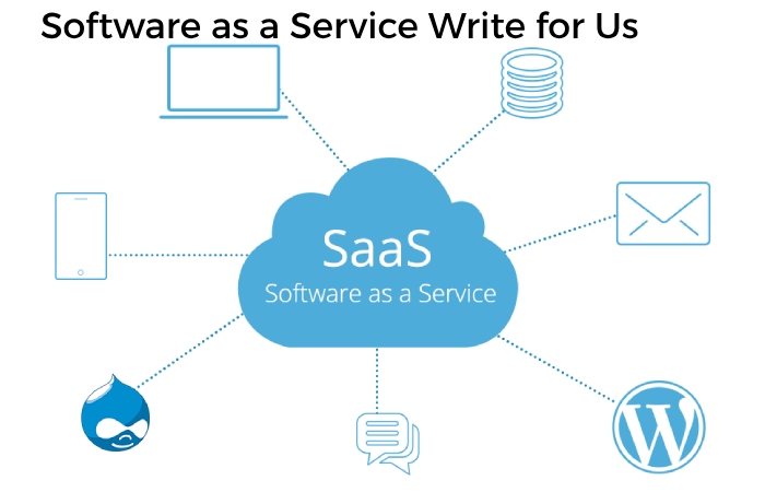 Software as a Service Write for Us