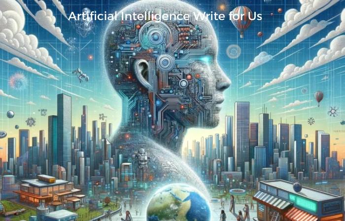 Artificial Intelligence (AI) Write for Us