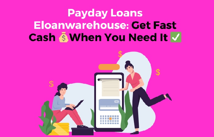 Latest Updates On Payday Loans Eloanwarehouse Mobile App